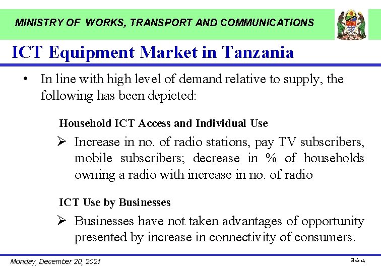 MINISTRY OF WORKS, TRANSPORT AND COMMUNICATIONS ICT Equipment Market in Tanzania • In line