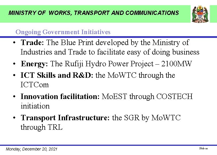 MINISTRY OF WORKS, TRANSPORT AND COMMUNICATIONS Ongoing Government Initiatives • Trade: The Blue Print