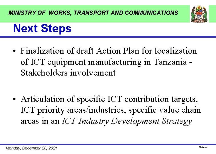 MINISTRY OF WORKS, TRANSPORT AND COMMUNICATIONS Next Steps • Finalization of draft Action Plan
