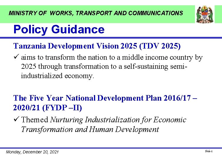MINISTRY OF WORKS, TRANSPORT AND COMMUNICATIONS Policy Guidance Tanzania Development Vision 2025 (TDV 2025)