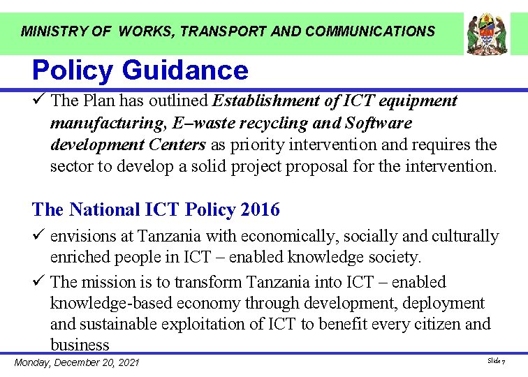 MINISTRY OF WORKS, TRANSPORT AND COMMUNICATIONS Policy Guidance ü The Plan has outlined Establishment