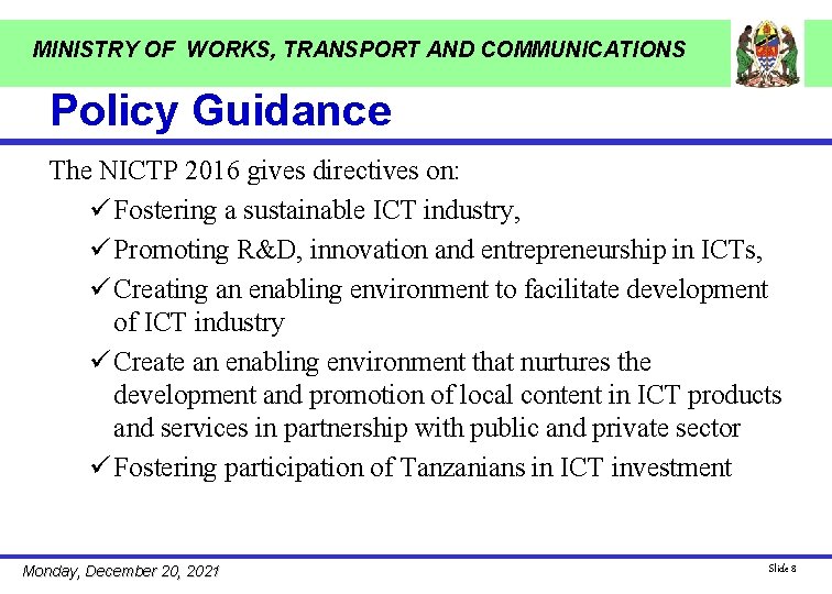 MINISTRY OF WORKS, TRANSPORT AND COMMUNICATIONS Policy Guidance The NICTP 2016 gives directives on: