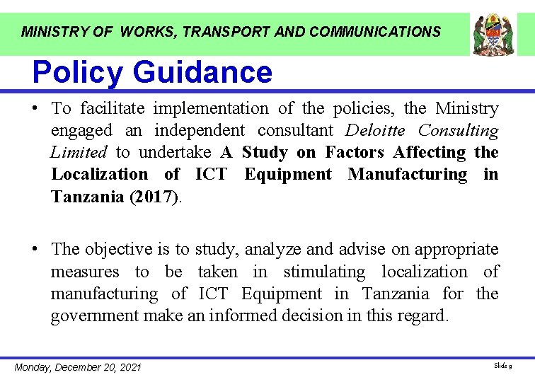 MINISTRY OF WORKS, TRANSPORT AND COMMUNICATIONS Policy Guidance • To facilitate implementation of the