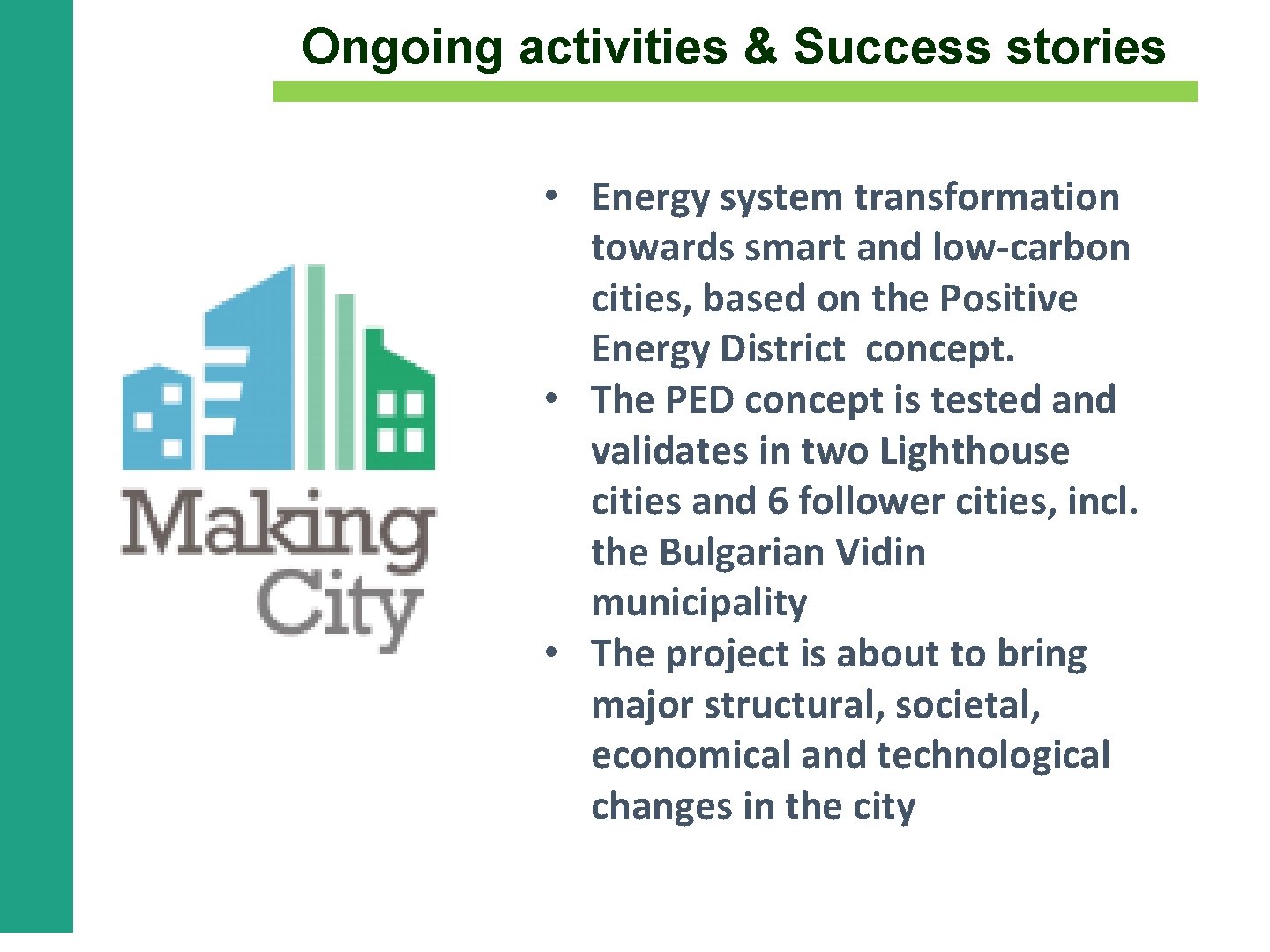 Ongoing activities & Success stories • Energy system transformation towards smart and low-carbon cities,