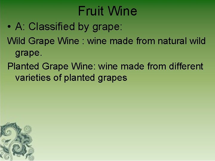 Fruit Wine • A: Classified by grape: Wild Grape Wine : wine made from