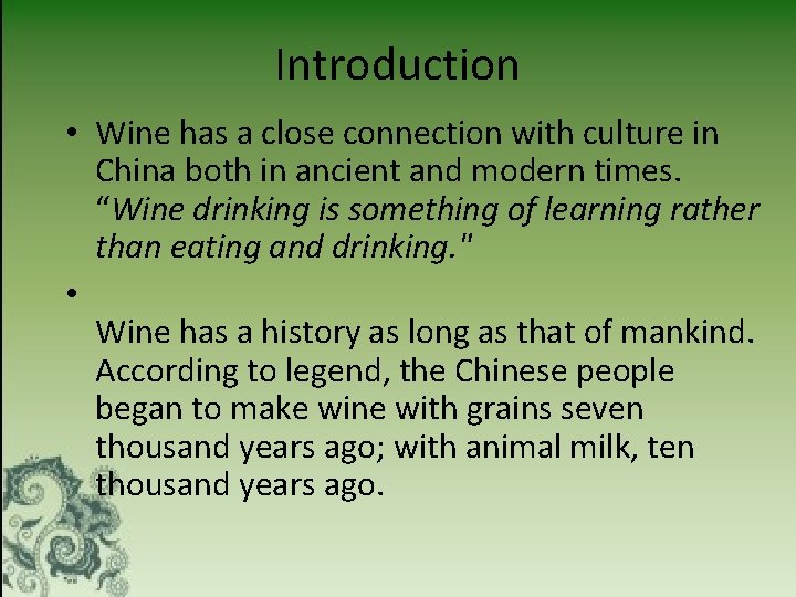 Introduction • Wine has a close connection with culture in China both in ancient