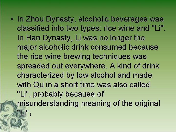  • In Zhou Dynasty, alcoholic beverages was classified into two types: rice wine
