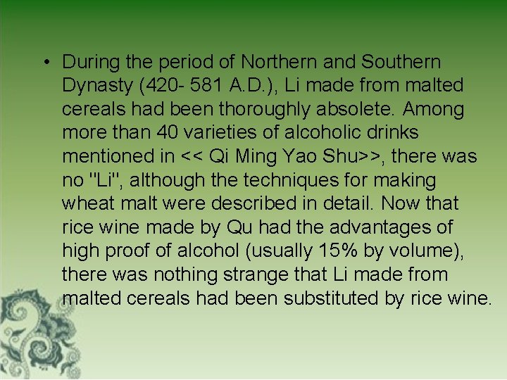  • During the period of Northern and Southern Dynasty (420 - 581 A.