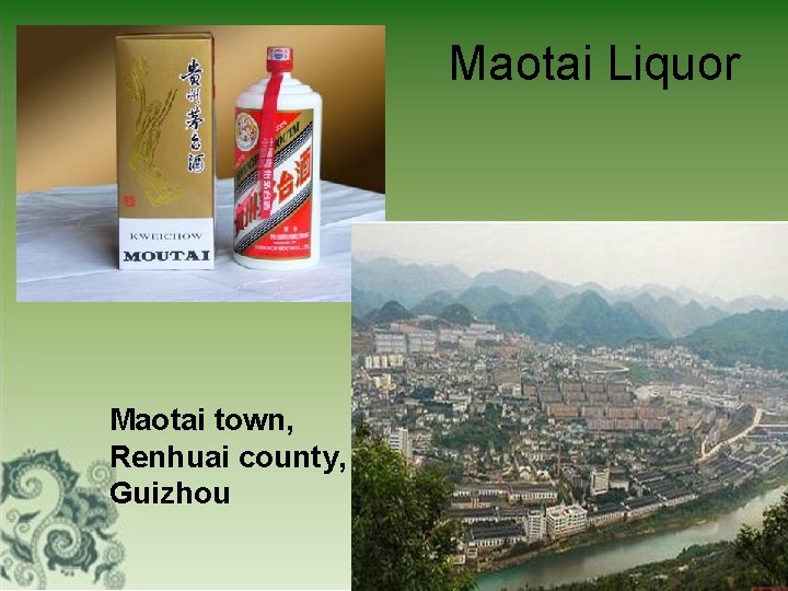 Maotai Liquor Maotai town, Renhuai county, Guizhou 