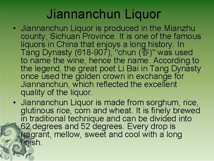 Jiannanchun Liquor • Jiannanchun Liquor is produced in the Mianzhu county, Sichuan Province. It