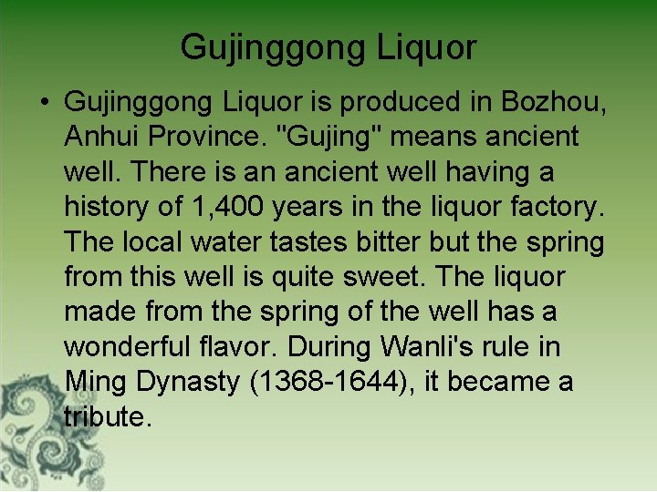 Gujinggong Liquor • Gujinggong Liquor is produced in Bozhou, Anhui Province. "Gujing" means ancient