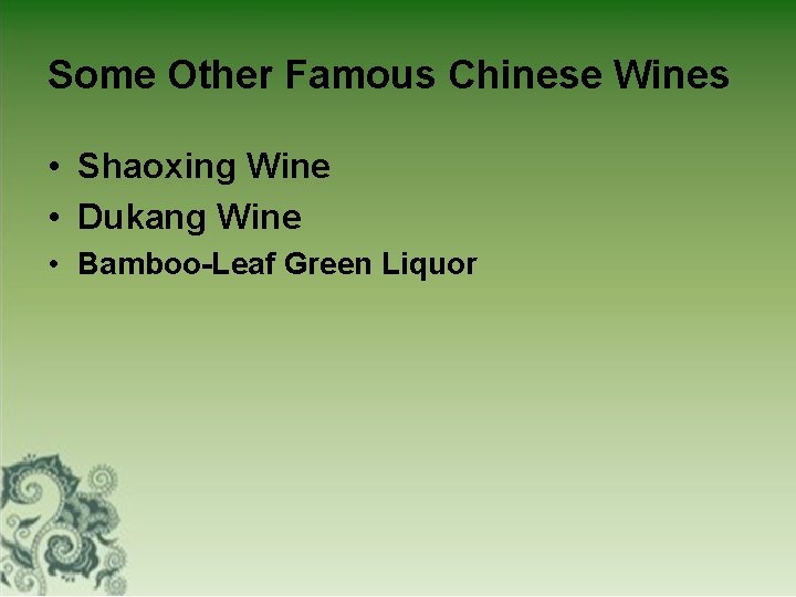 Some Other Famous Chinese Wines • Shaoxing Wine • Dukang Wine • Bamboo-Leaf Green