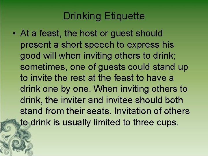 Drinking Etiquette • At a feast, the host or guest should present a short