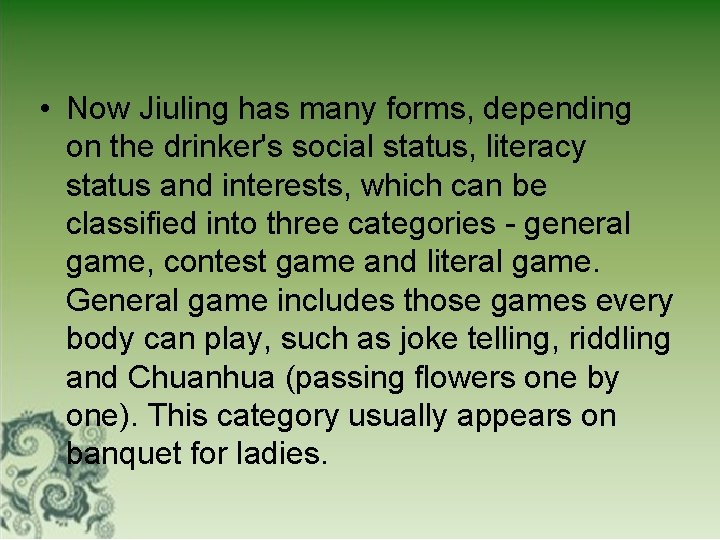  • Now Jiuling has many forms, depending on the drinker's social status, literacy