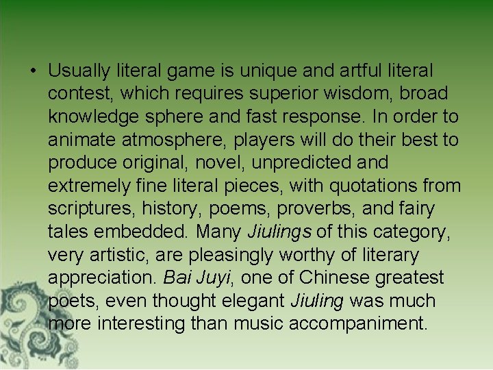  • Usually literal game is unique and artful literal contest, which requires superior