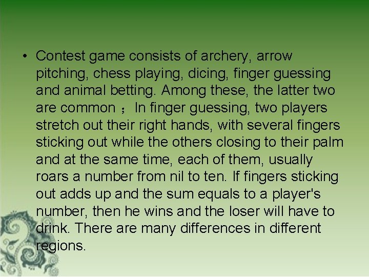  • Contest game consists of archery, arrow pitching, chess playing, dicing, finger guessing