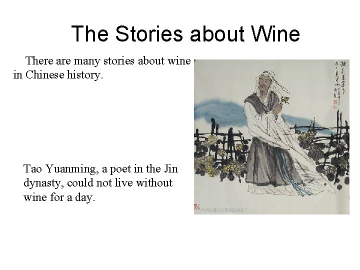 The Stories about Wine There are many stories about wine in Chinese history. Tao