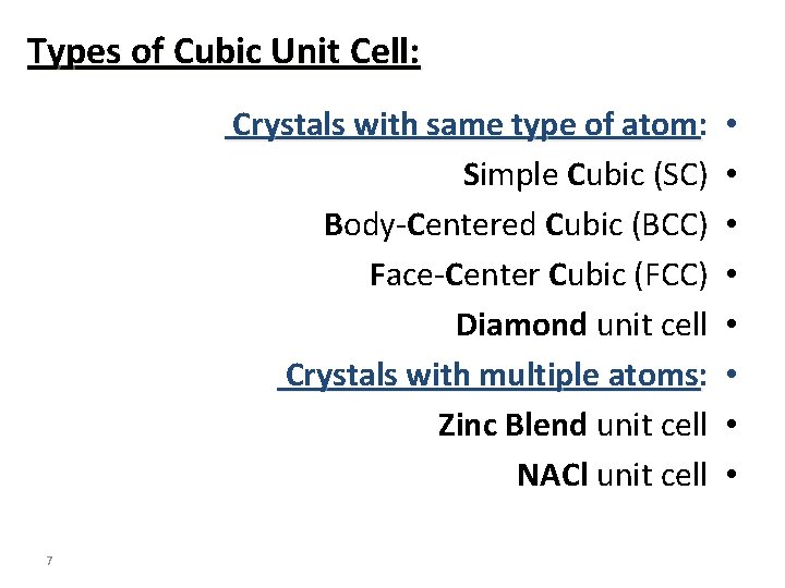 Types of Cubic Unit Cell: Crystals with same type of atom: Simple Cubic (SC)