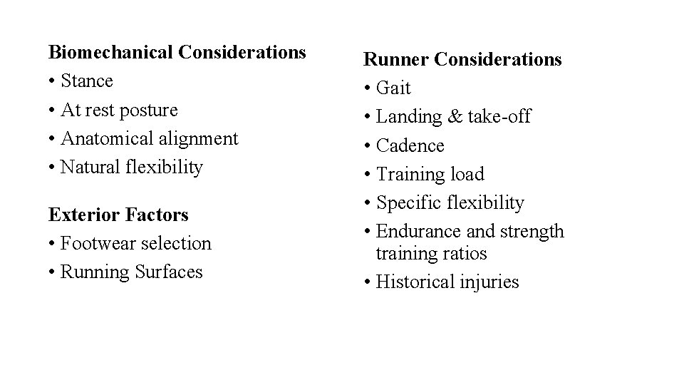 Biomechanical Considerations • Stance • At rest posture • Anatomical alignment • Natural flexibility