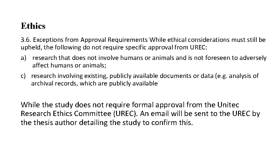 Ethics 3. 6. Exceptions from Approval Requirements While ethical considerations must still be upheld,