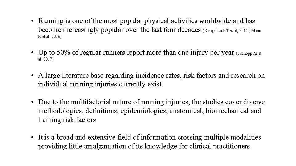  • Running is one of the most popular physical activities worldwide and has