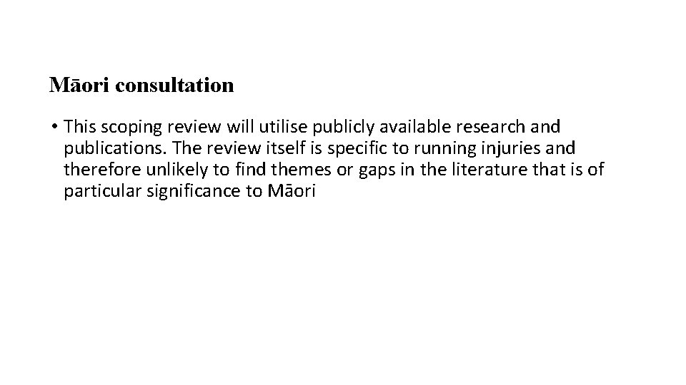 Māori consultation • This scoping review will utilise publicly available research and publications. The