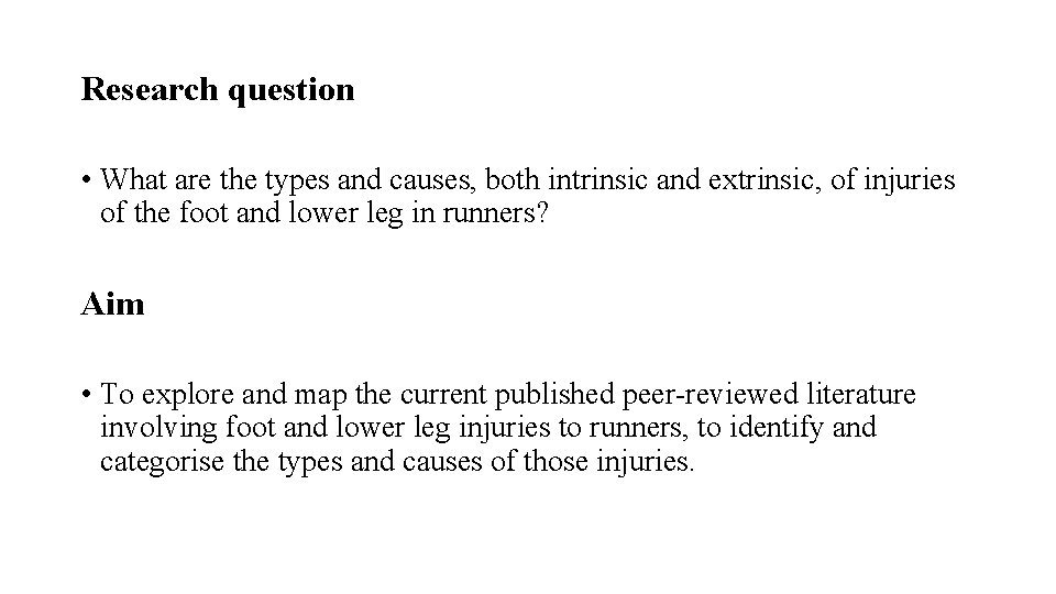 Research question • What are the types and causes, both intrinsic and extrinsic, of