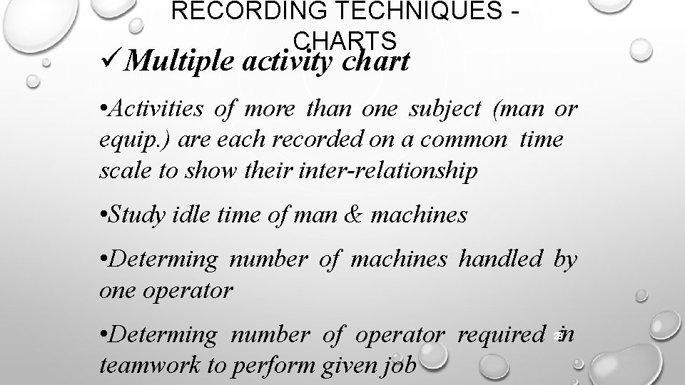 RECORDING TECHNIQUES CHARTS Multiple activity chart • Activities of more than one subject (man