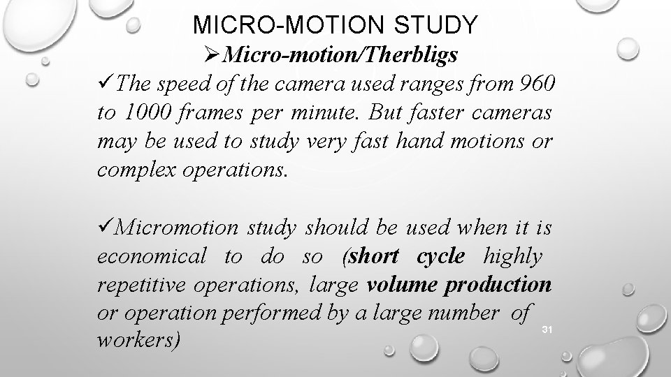 MICRO-MOTION STUDY Micro-motion/Therbligs The speed of the camera used ranges from 960 to 1000