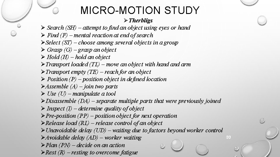 MICRO-MOTION STUDY Therbligs Search (SH) – attempt to find an object using eyes or