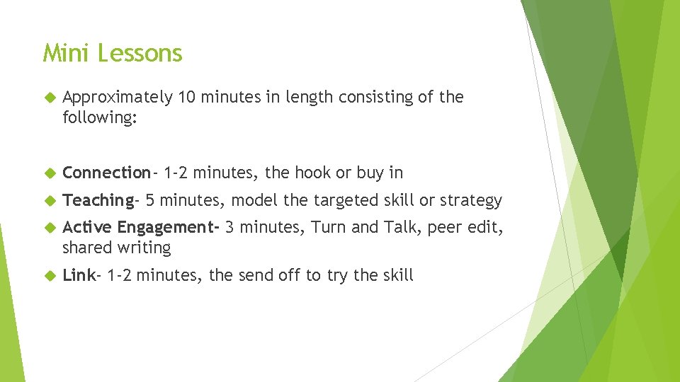 Mini Lessons Approximately 10 minutes in length consisting of the following: Connection- 1 -2