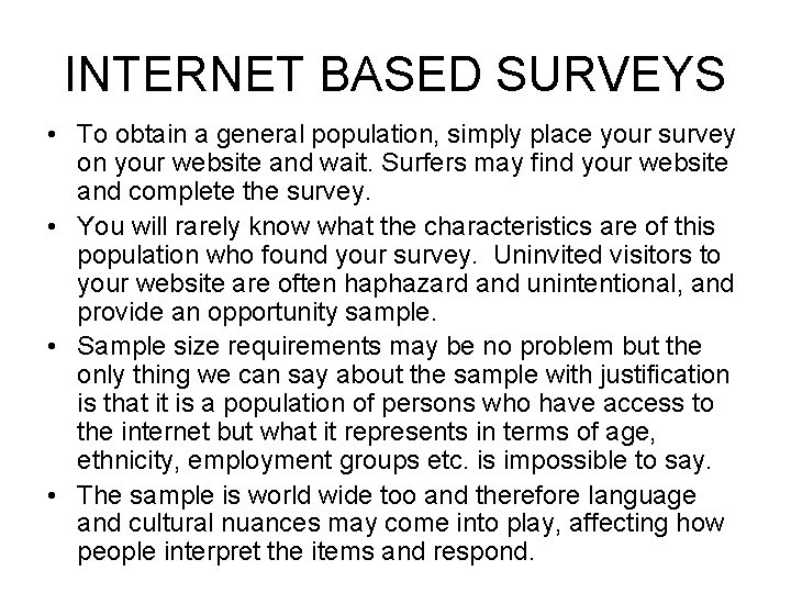 INTERNET BASED SURVEYS • To obtain a general population, simply place your survey on INTERNET BASED SURVEYS • To obtain a general population, simply place your survey on