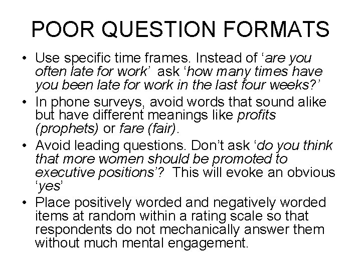 POOR QUESTION FORMATS • Use specific time frames. Instead of ‘are you often late POOR QUESTION FORMATS • Use specific time frames. Instead of ‘are you often late