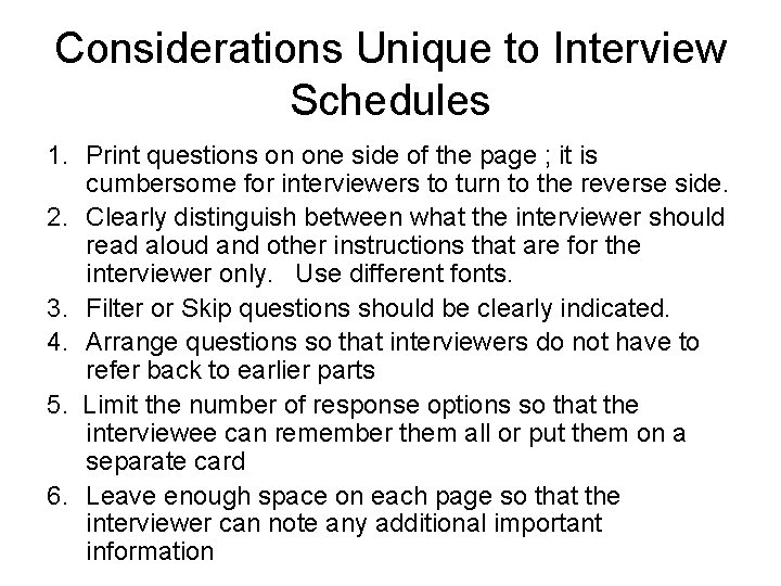 Considerations Unique to Interview Schedules 1. Print questions on one side of the page Considerations Unique to Interview Schedules 1. Print questions on one side of the page