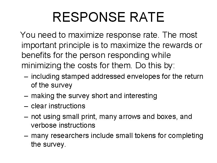 RESPONSE RATE You need to maximize response rate. The most important principle is to RESPONSE RATE You need to maximize response rate. The most important principle is to