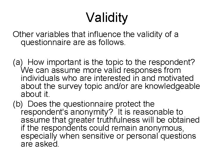 Validity Other variables that influence the validity of a questionnaire as follows. (a) How Validity Other variables that influence the validity of a questionnaire as follows. (a) How
