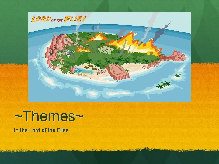 ~Themes~ In the Lord of the Flies 