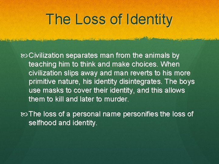The Loss of Identity Civilization separates man from the animals by teaching him to