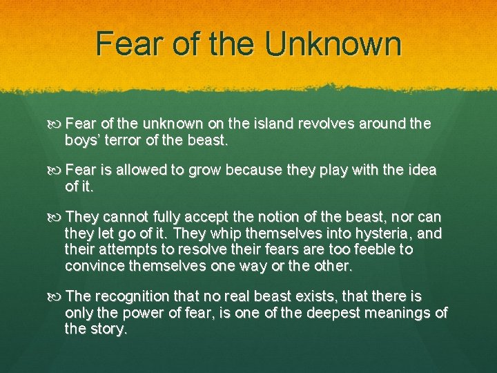 Fear of the Unknown Fear of the unknown on the island revolves around the