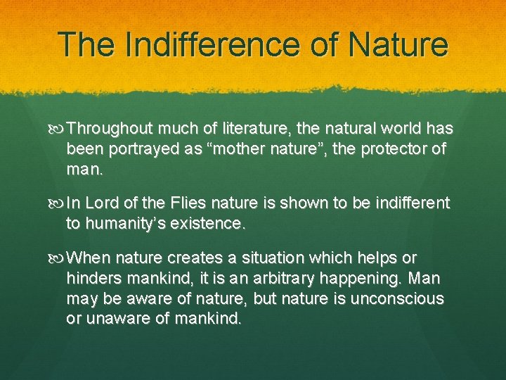 The Indifference of Nature Throughout much of literature, the natural world has been portrayed