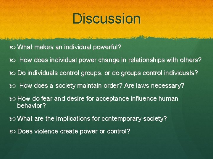 Discussion What makes an individual powerful? How does individual power change in relationships with