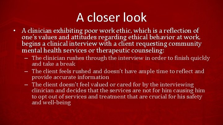 A closer look • A clinician exhibiting poor work ethic, which is a reflection