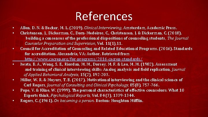 References • • Allen, D. N. & Becker, M. L. (2019). Clinical Interviewing, Amsterdam,