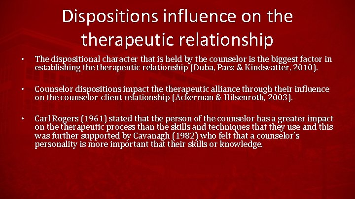 Dispositions influence on therapeutic relationship • The dispositional character that is held by the