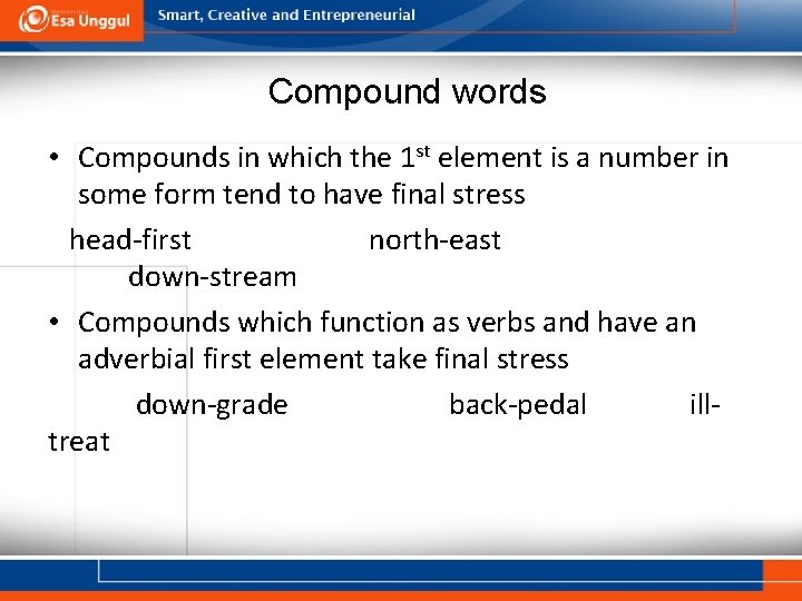 Compound words • Compounds in which the 1 st element is a number in