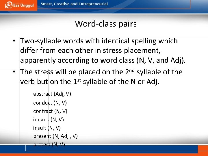 Word-class pairs • Two-syllable words with identical spelling which differ from each other in