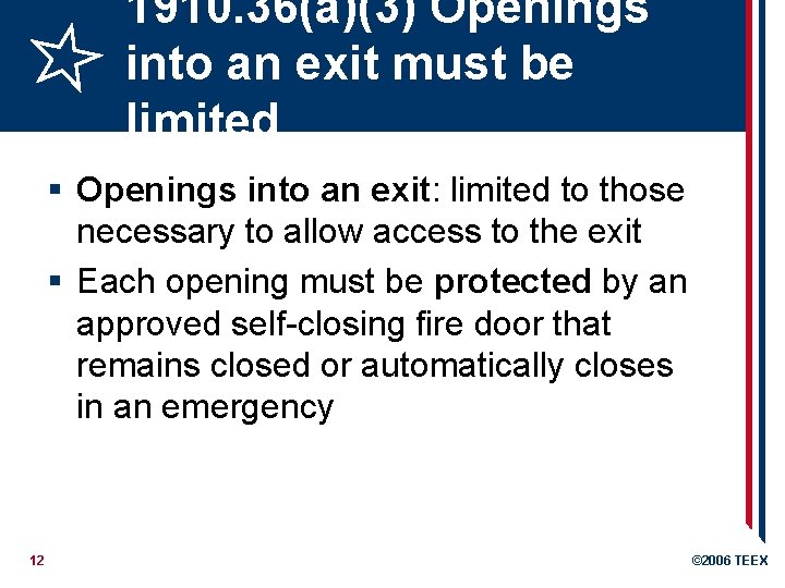 1910. 36(a)(3) Openings into an exit must be limited § Openings into an exit: