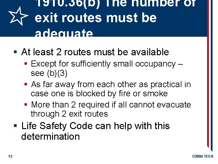 1910. 36(b) The number of exit routes must be adequate § At least 2