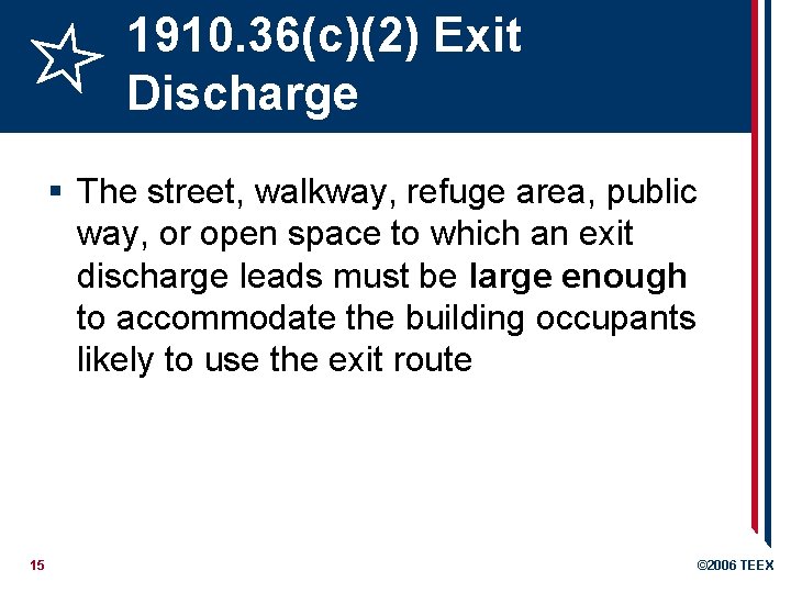 1910. 36(c)(2) Exit Discharge § The street, walkway, refuge area, public way, or open