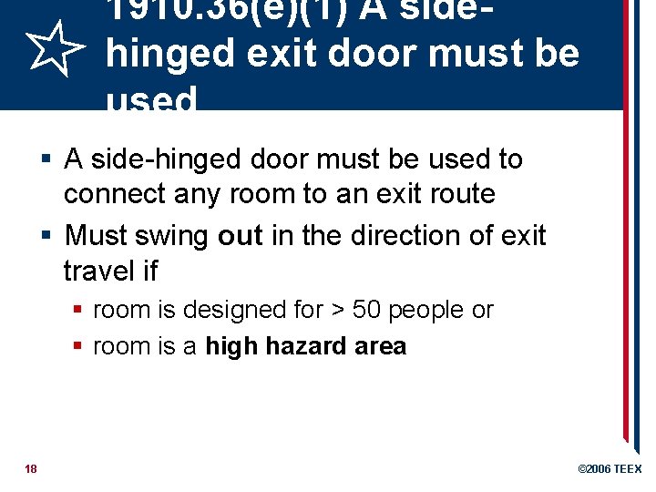 1910. 36(e)(1) A sidehinged exit door must be used § A side-hinged door must